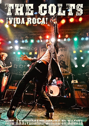 THE COLTS(ザ・コルツ) / 20周年記念ライブDVD第二弾「VIDA ROCA